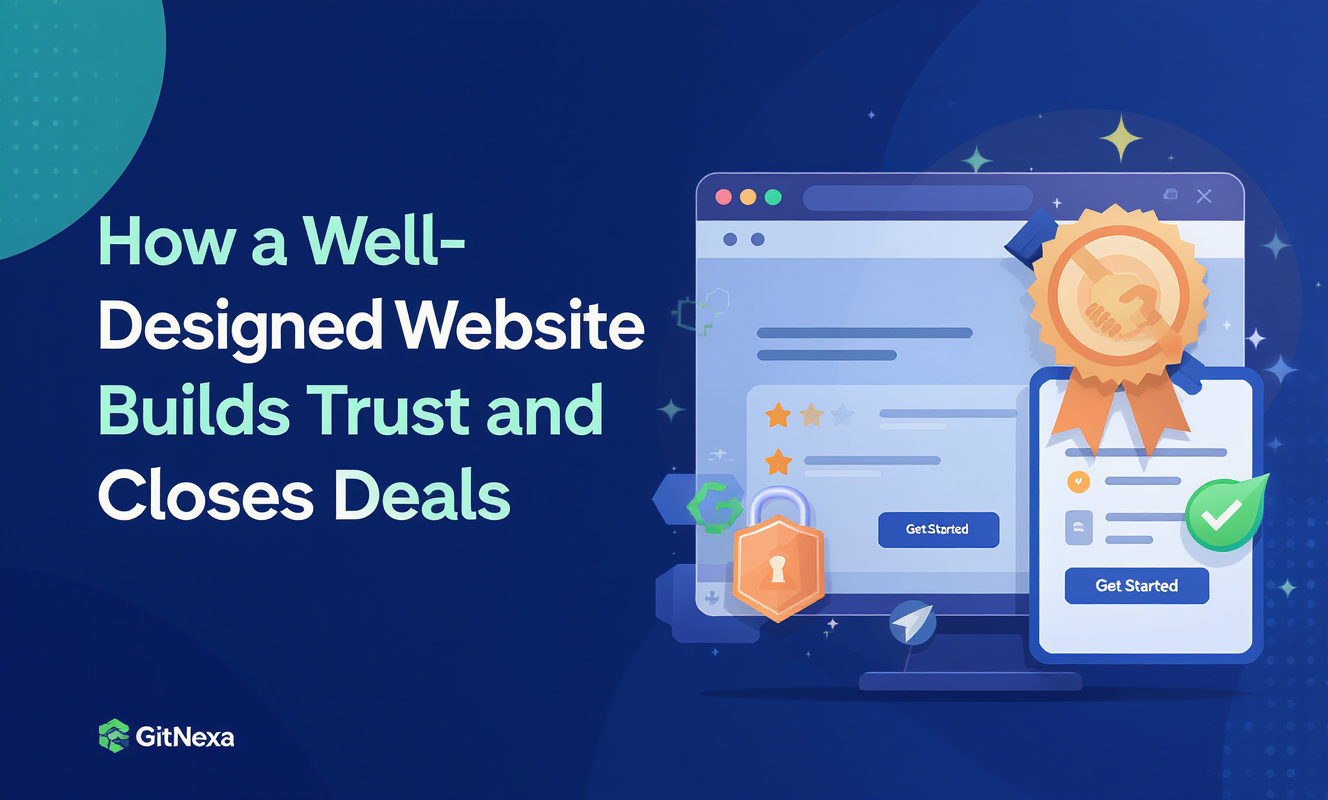 How a Well-Designed Website Builds Trust and Closes Deals