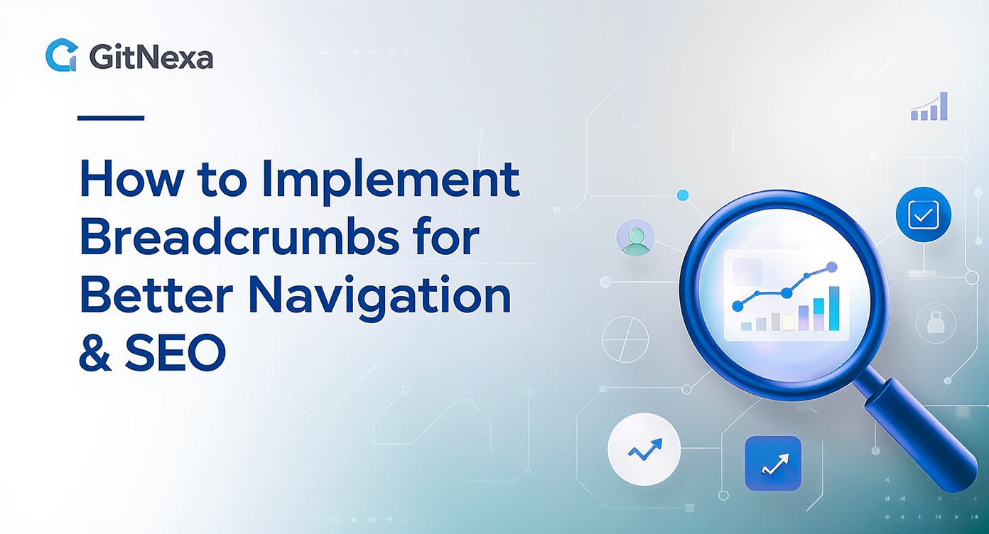 How to Implement Breadcrumbs for Better Navigation & SEO