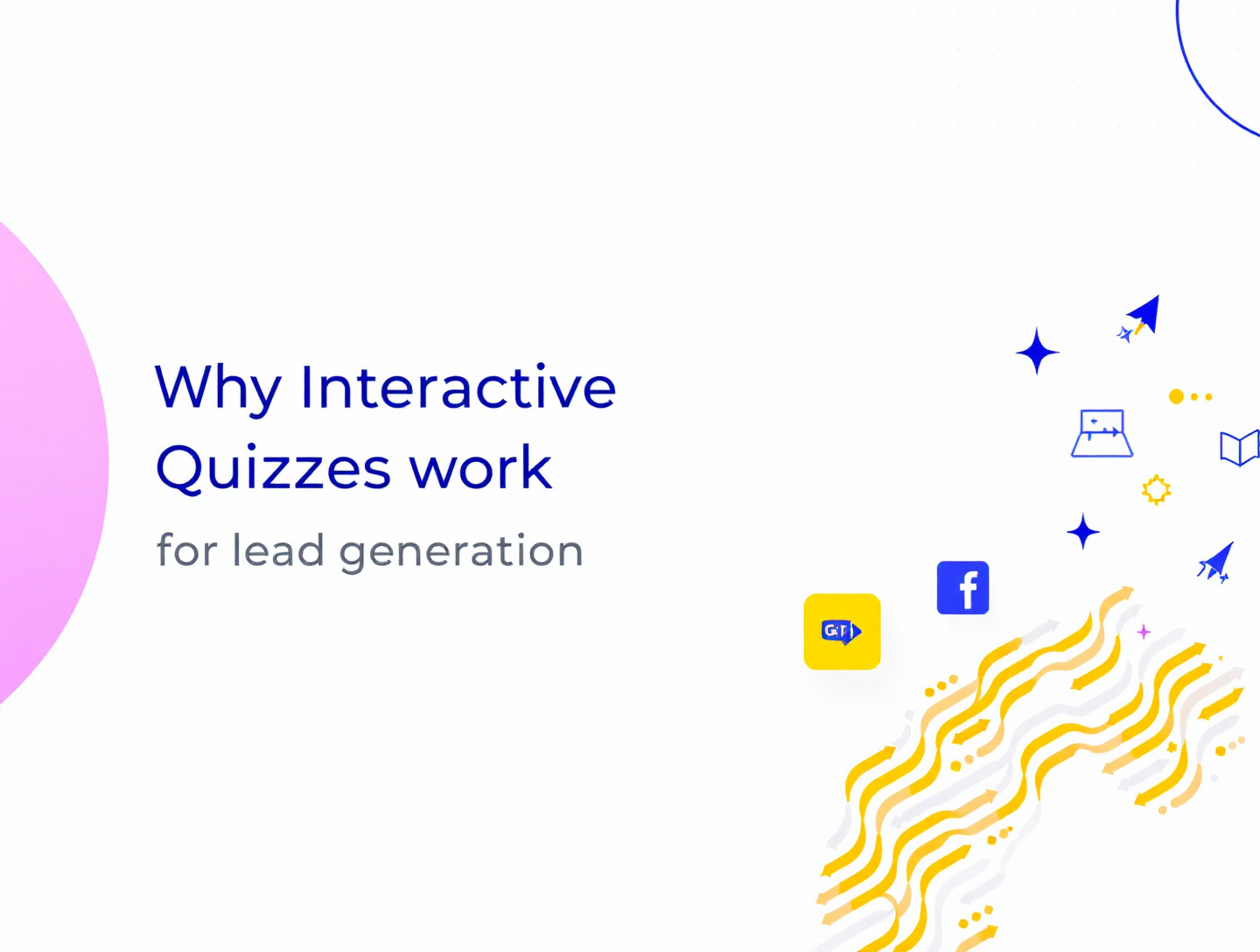 Why Interactive Quizzes Work for Lead Generation in 2025