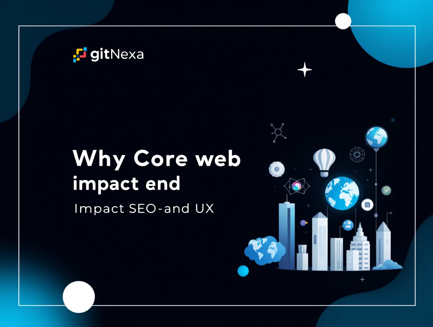 Why Core Web Vitals Impact SEO and UX in 2025 and Beyond