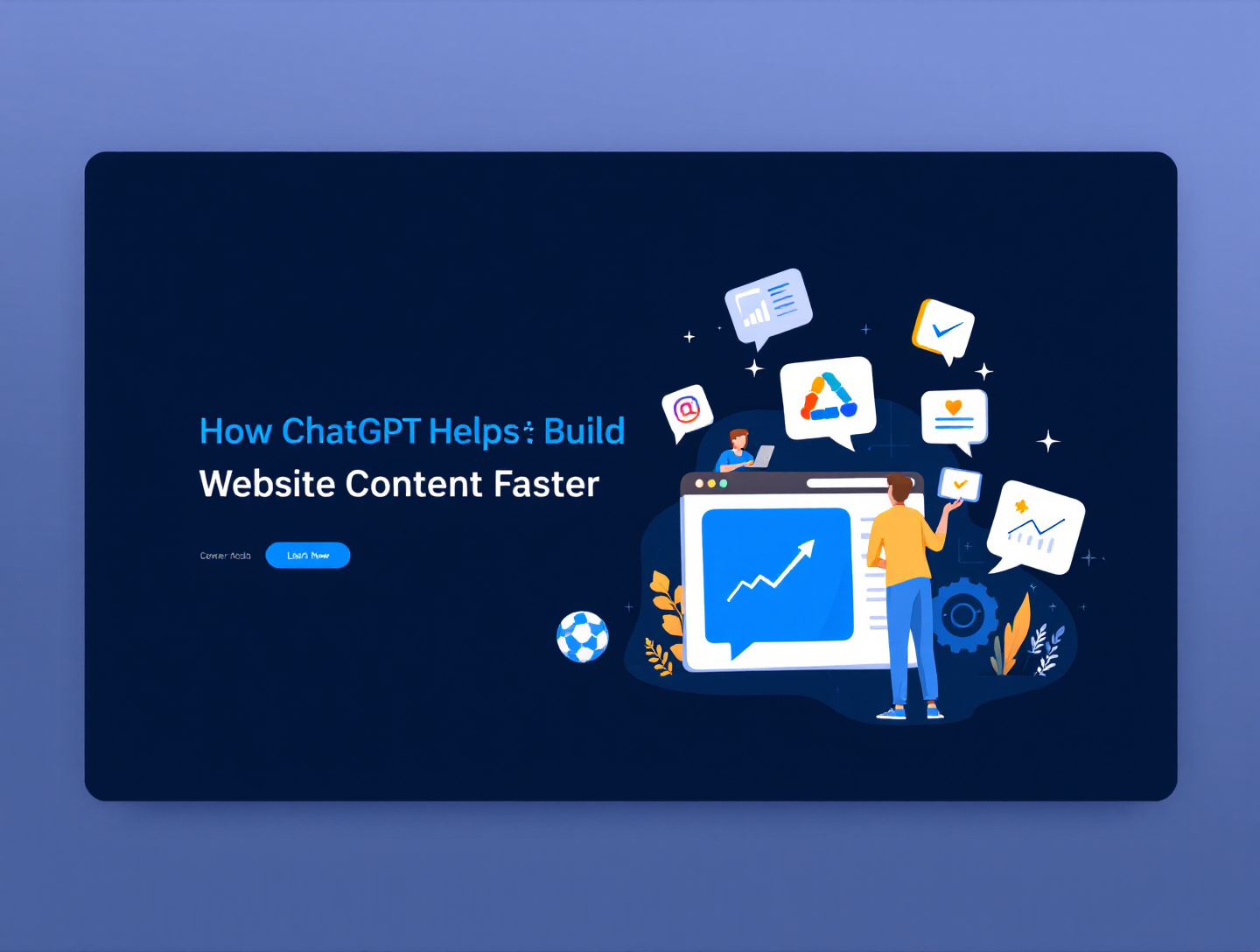 How ChatGPT Helps Build Website Content Faster and Smarter