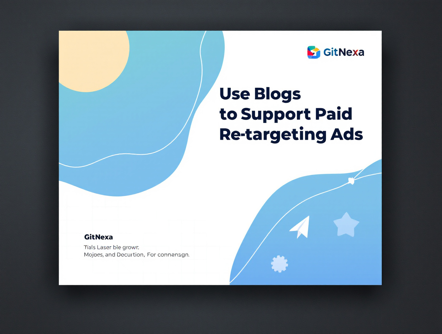 How to Use Blogs to Support Paid Retargeting Ads Effectively