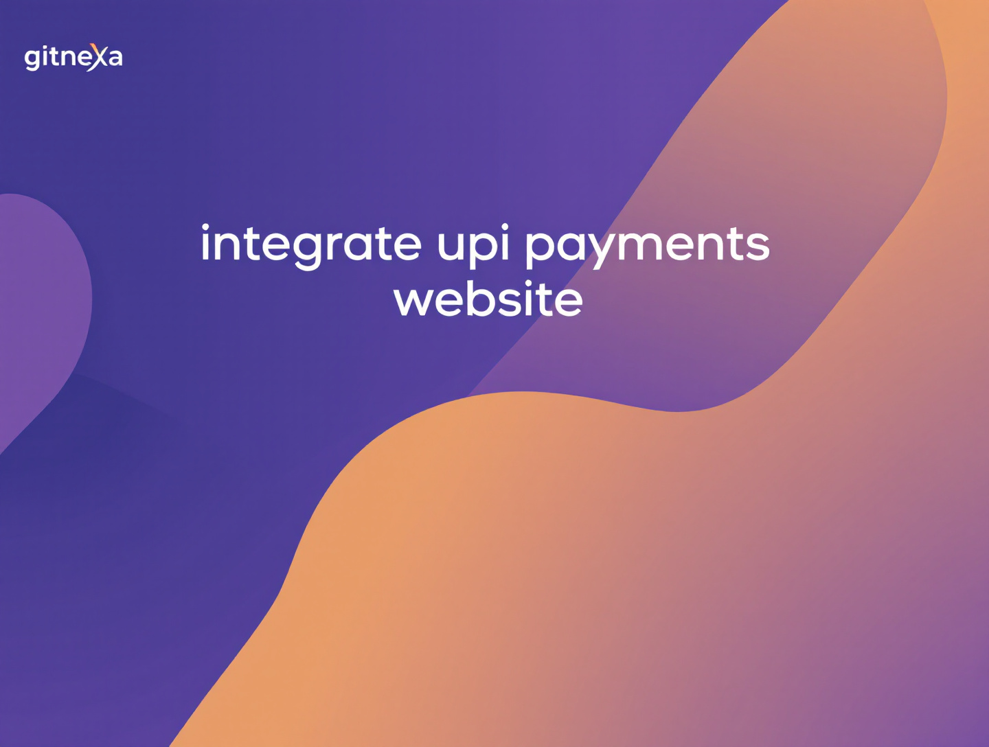 How to Integrate UPI Payments on Your Website in 2025