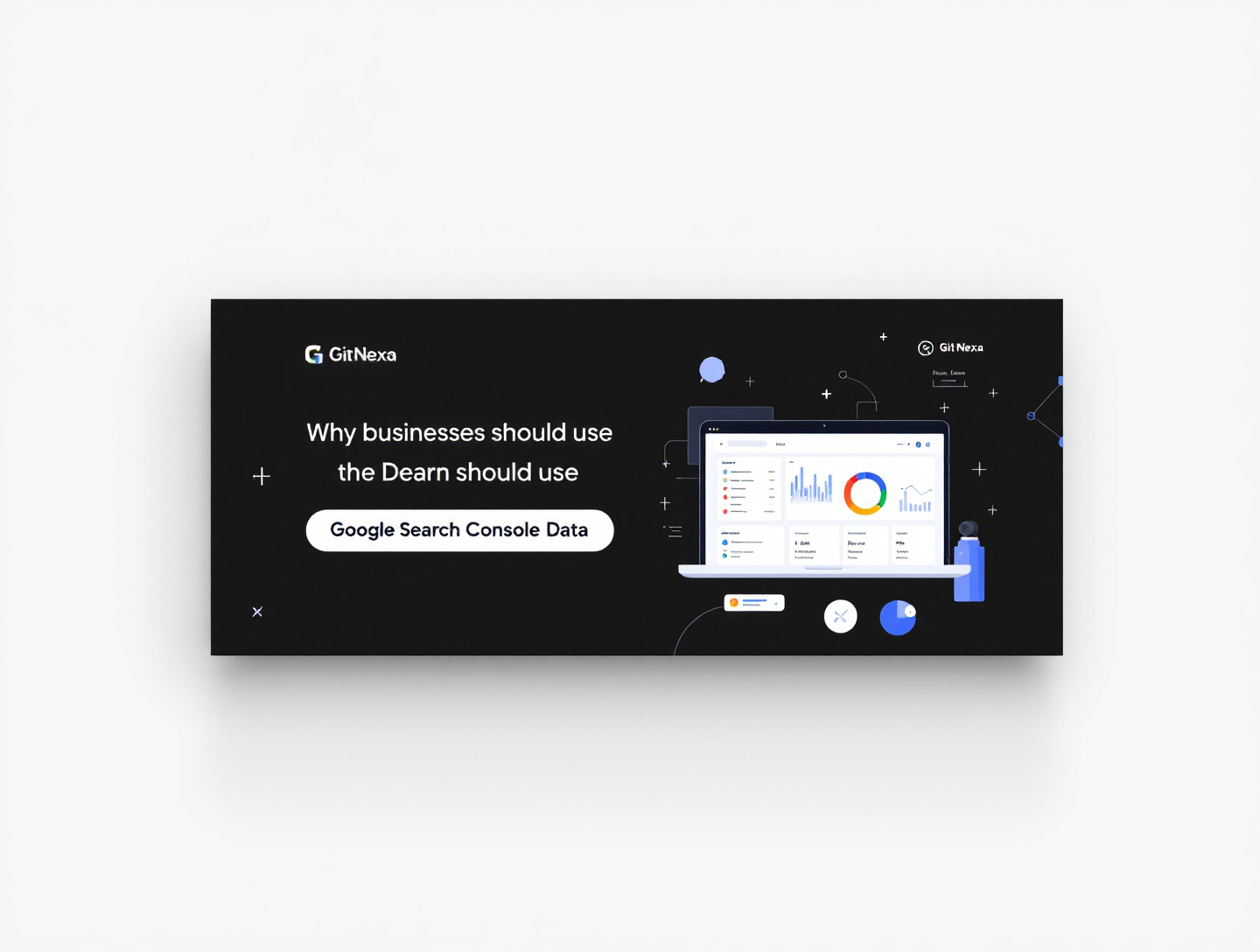 Why Businesses Should Use Google Search Console Data for Growth