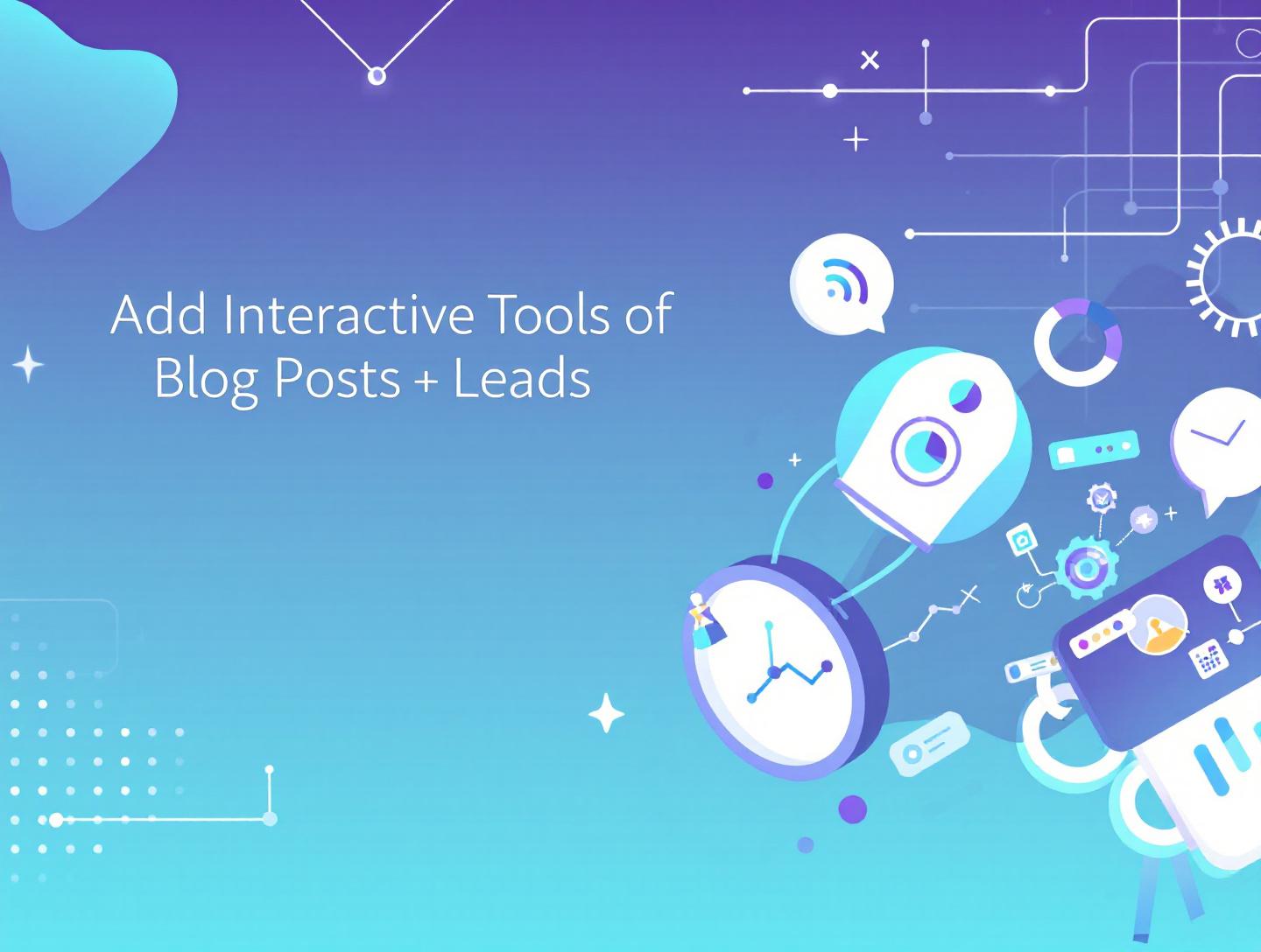 How to Add Interactive Tools to Blog Posts for More Leads