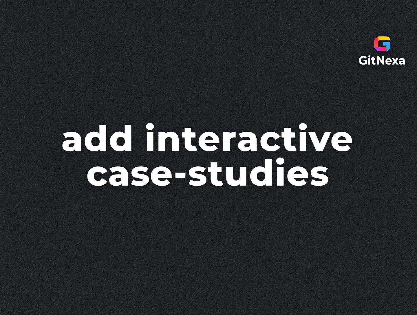 Add Interactive Case Studies to Websites for Higher Conversions