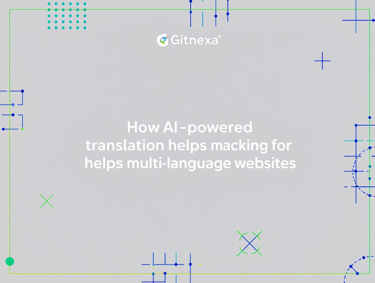 How AI-Powered Translation Helps Multi-Language Websites Scale Globally