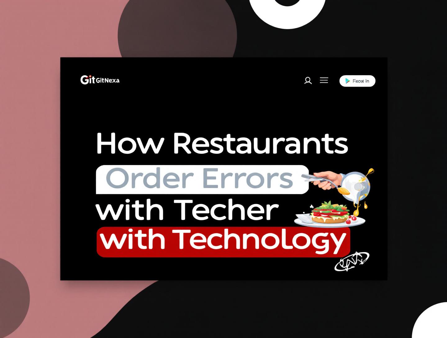 How Restaurants Reduce Order Errors with Technology: A Complete Guide