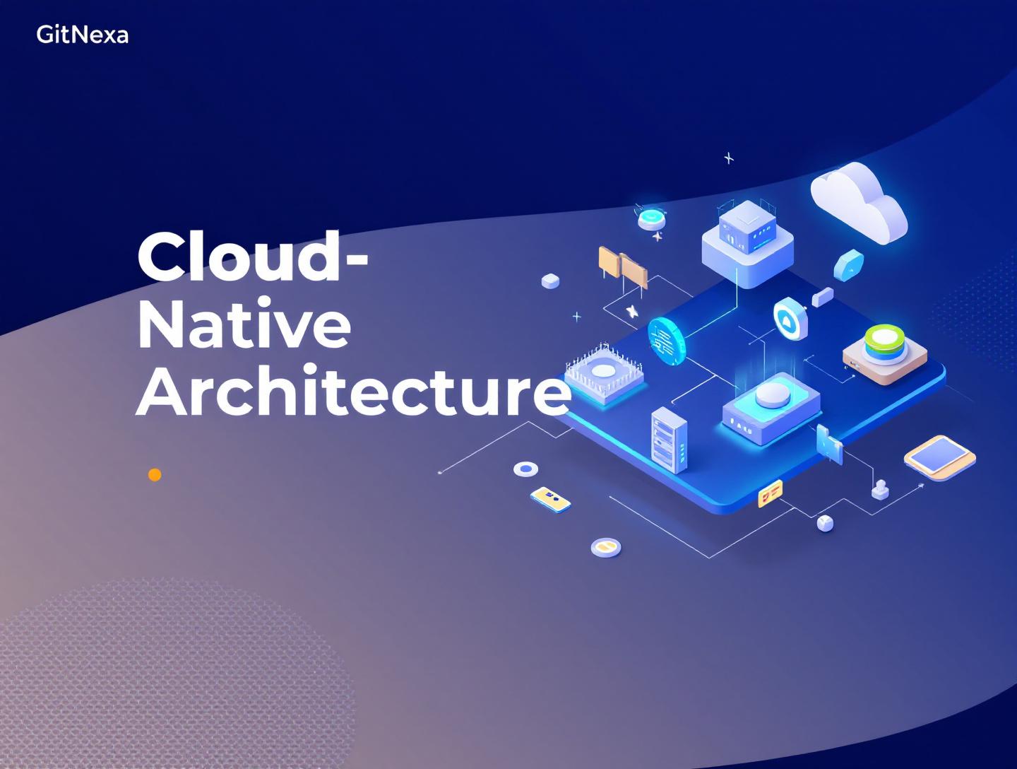 The Ultimate Guide to Cloud-Native Architecture in 2026