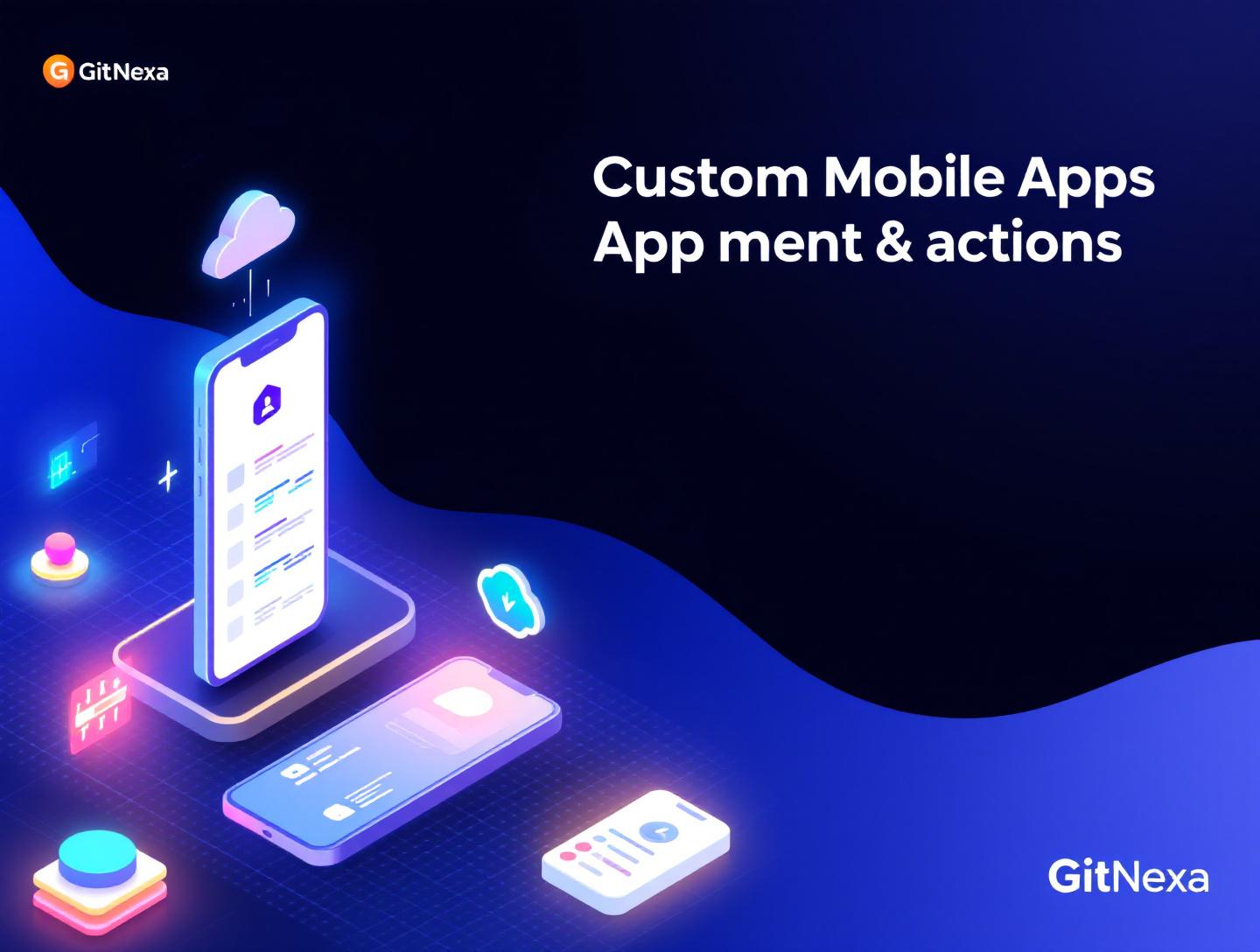 The Ultimate Guide to Custom Mobile App Development