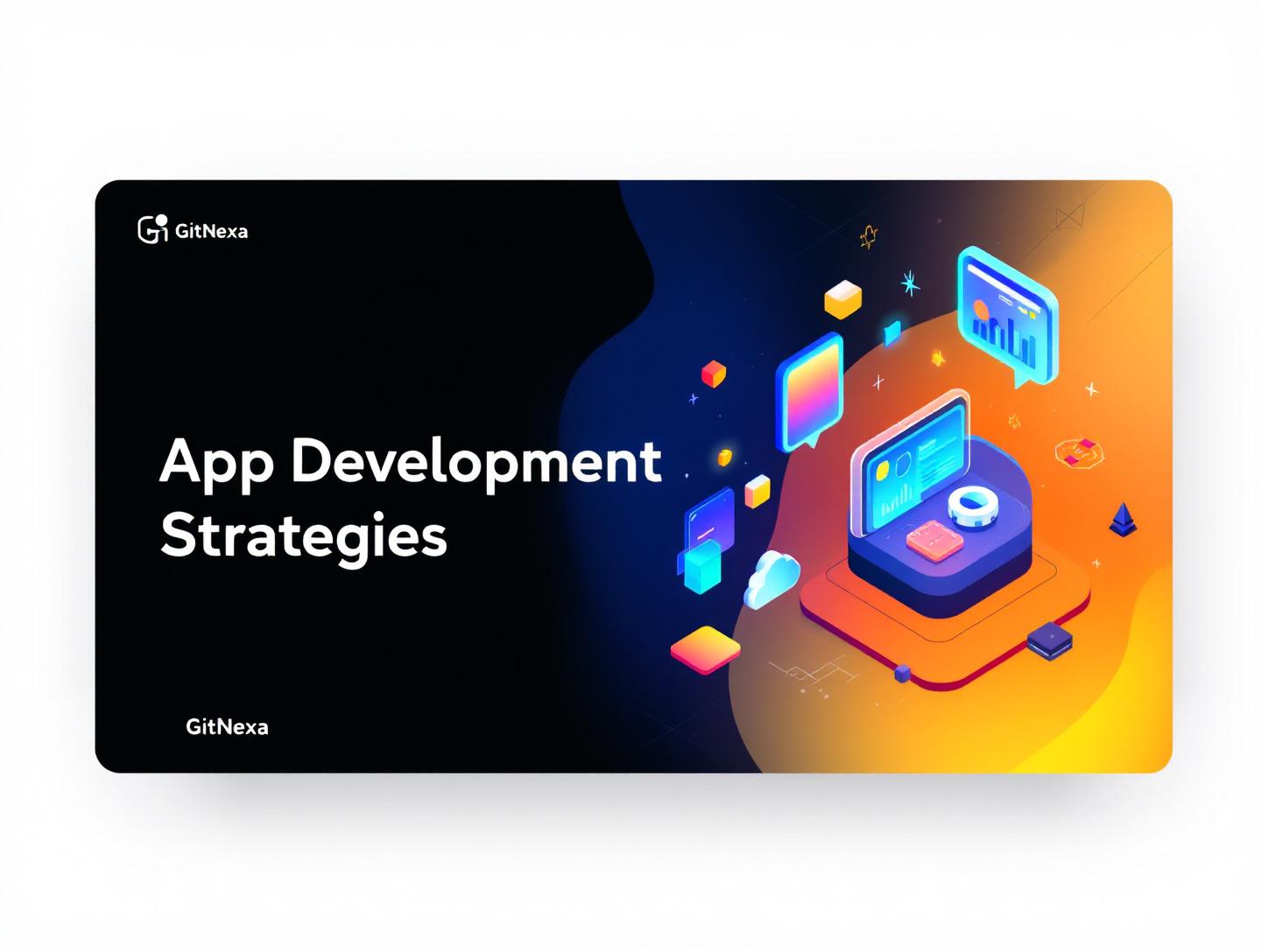 The Ultimate Guide to Web and Mobile App Development Strategies
