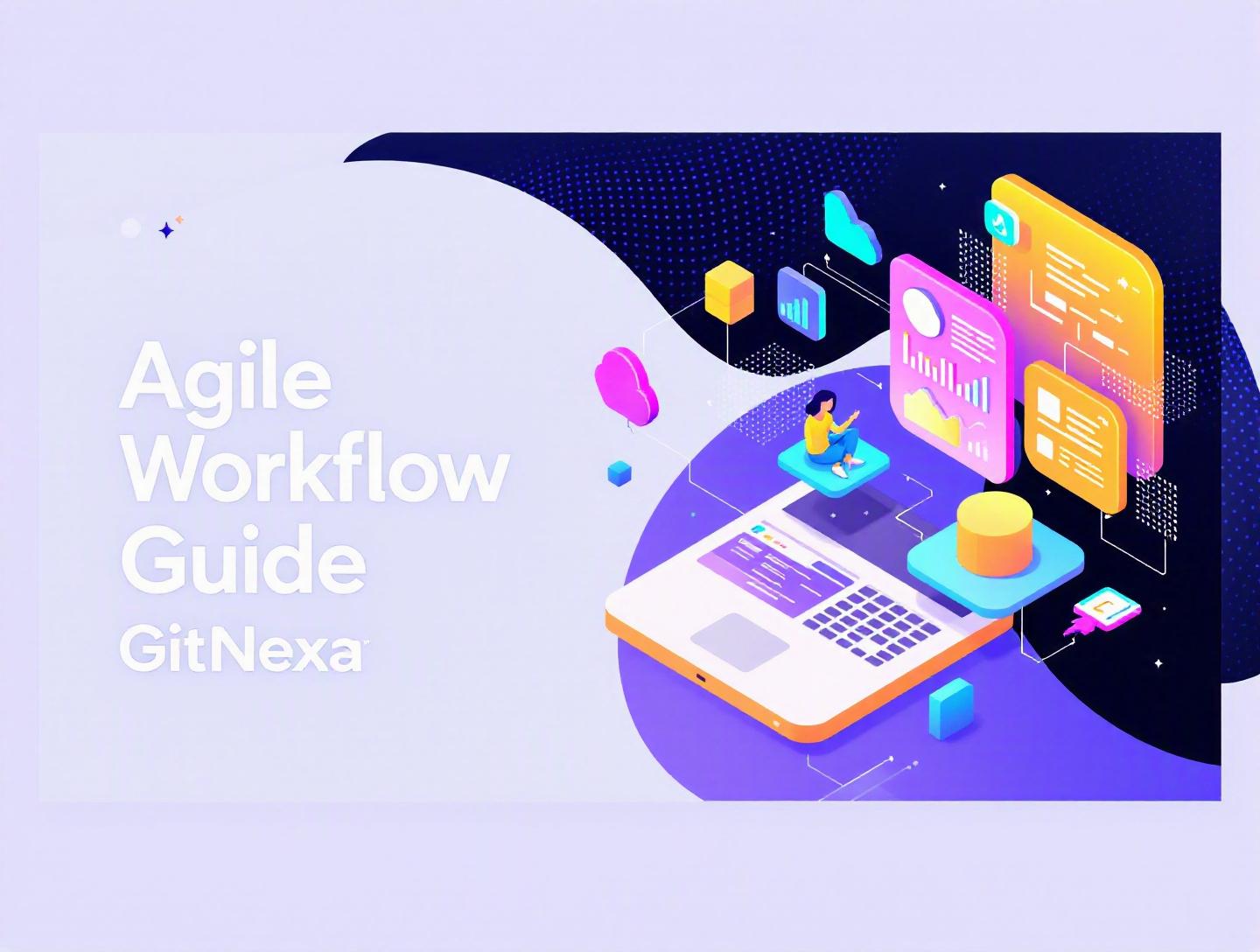 The Ultimate Guide to Agile Development Workflow