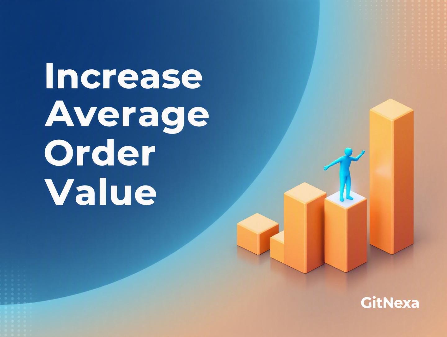 The Ultimate Guide to Increasing Average Order Value