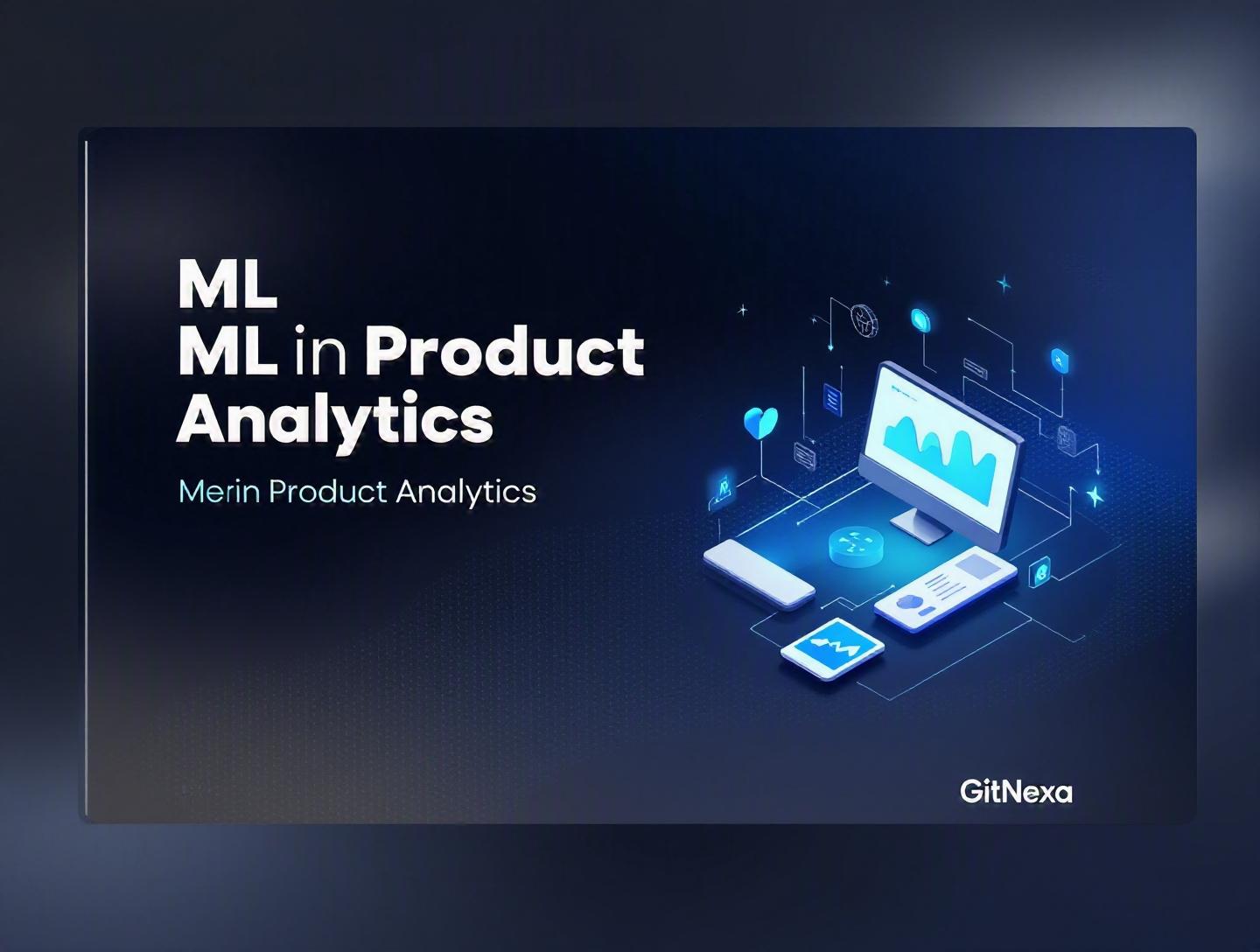The Ultimate Guide to Machine Learning in Product Analytics