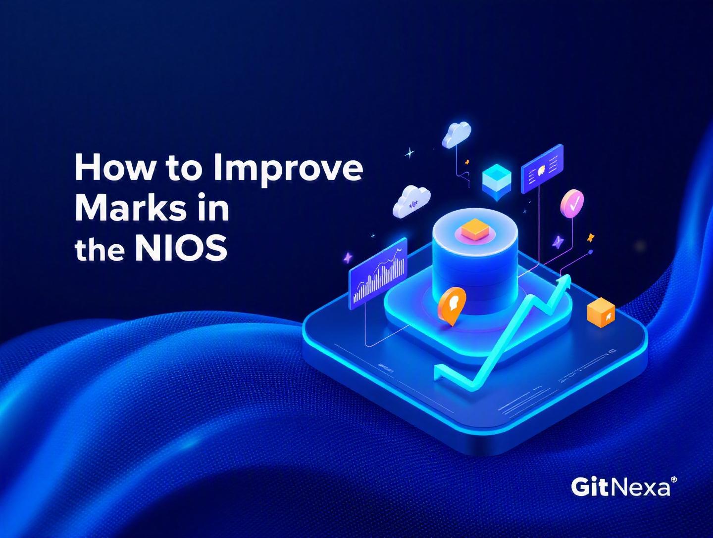 Ultimate Guide to Improve Marks in NIOS Exams