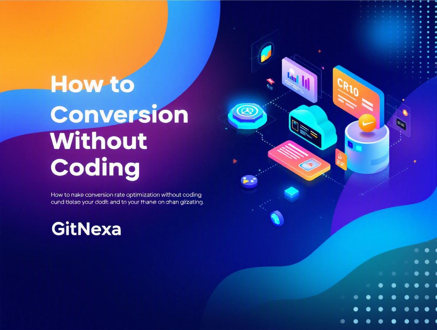 Ultimate Guide to Conversion Rate Optimization Without Coding