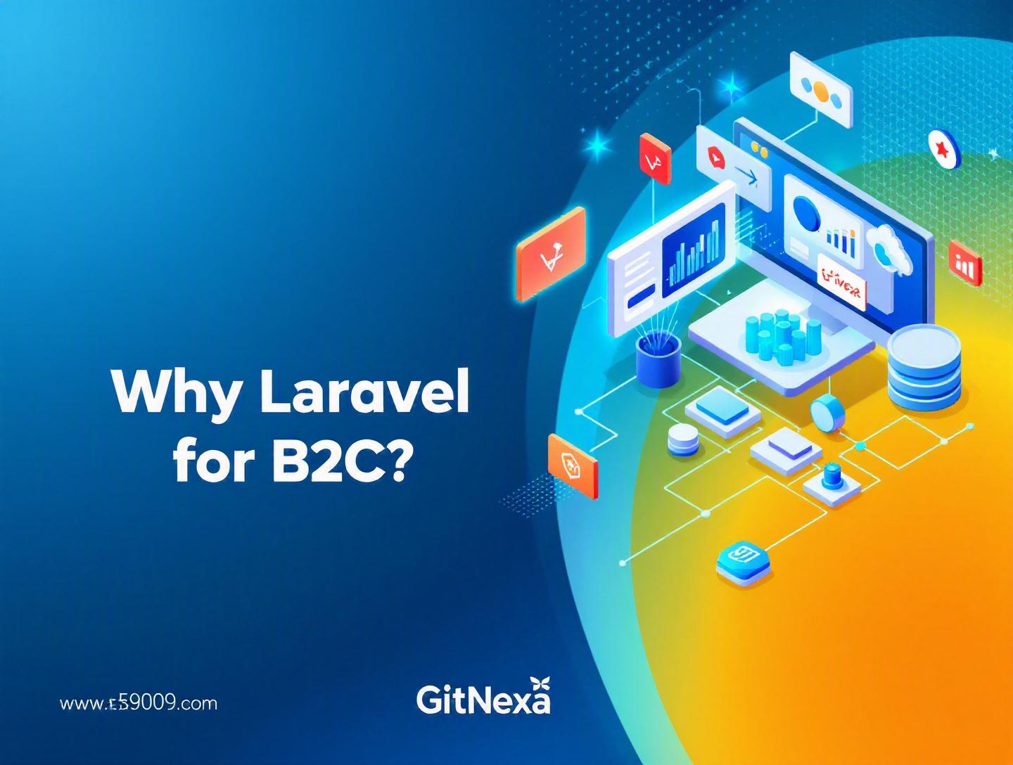 Ultimate Guide to Laravel Development for B2C Brands