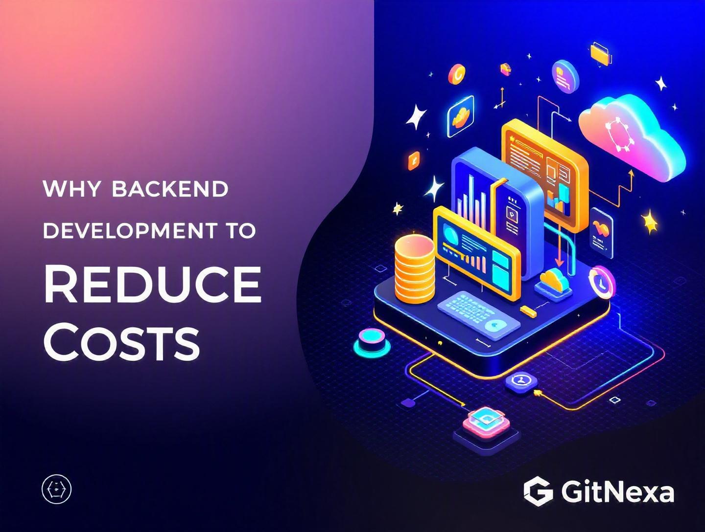 Ultimate Guide to Backend Development to Reduce Costs