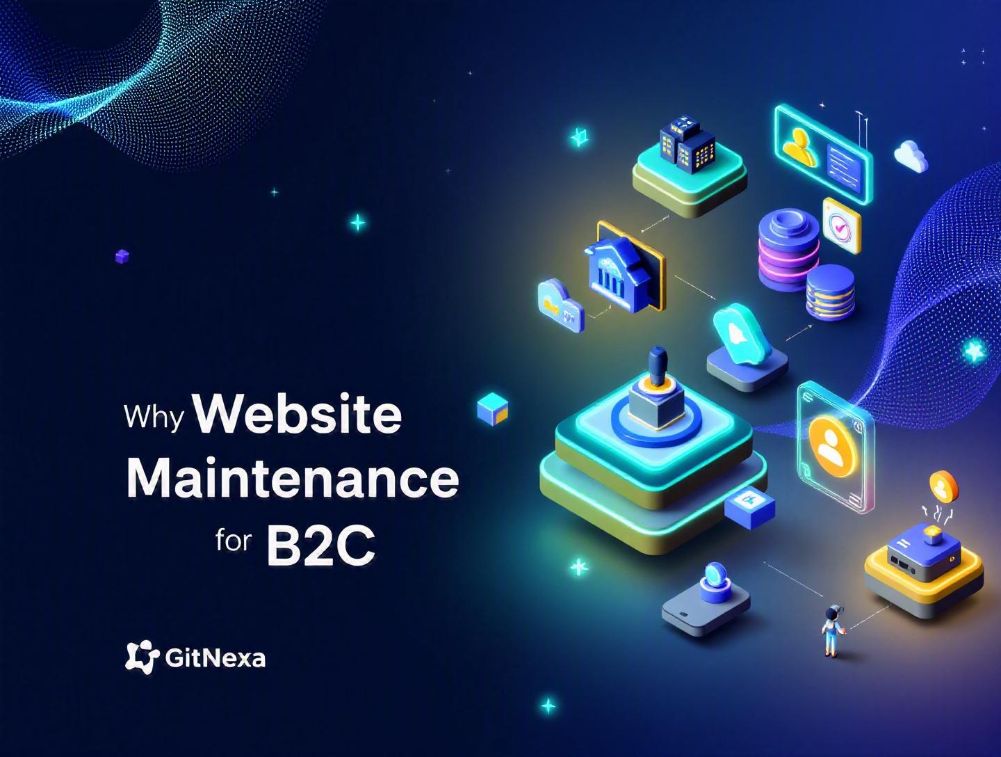 The Essential Guide to Website Maintenance for B2C Brands
